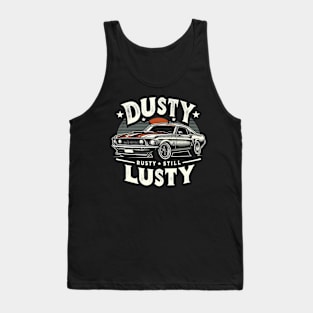 Age with Grace - Dusty, Rusty, Still Lusty Tank Top